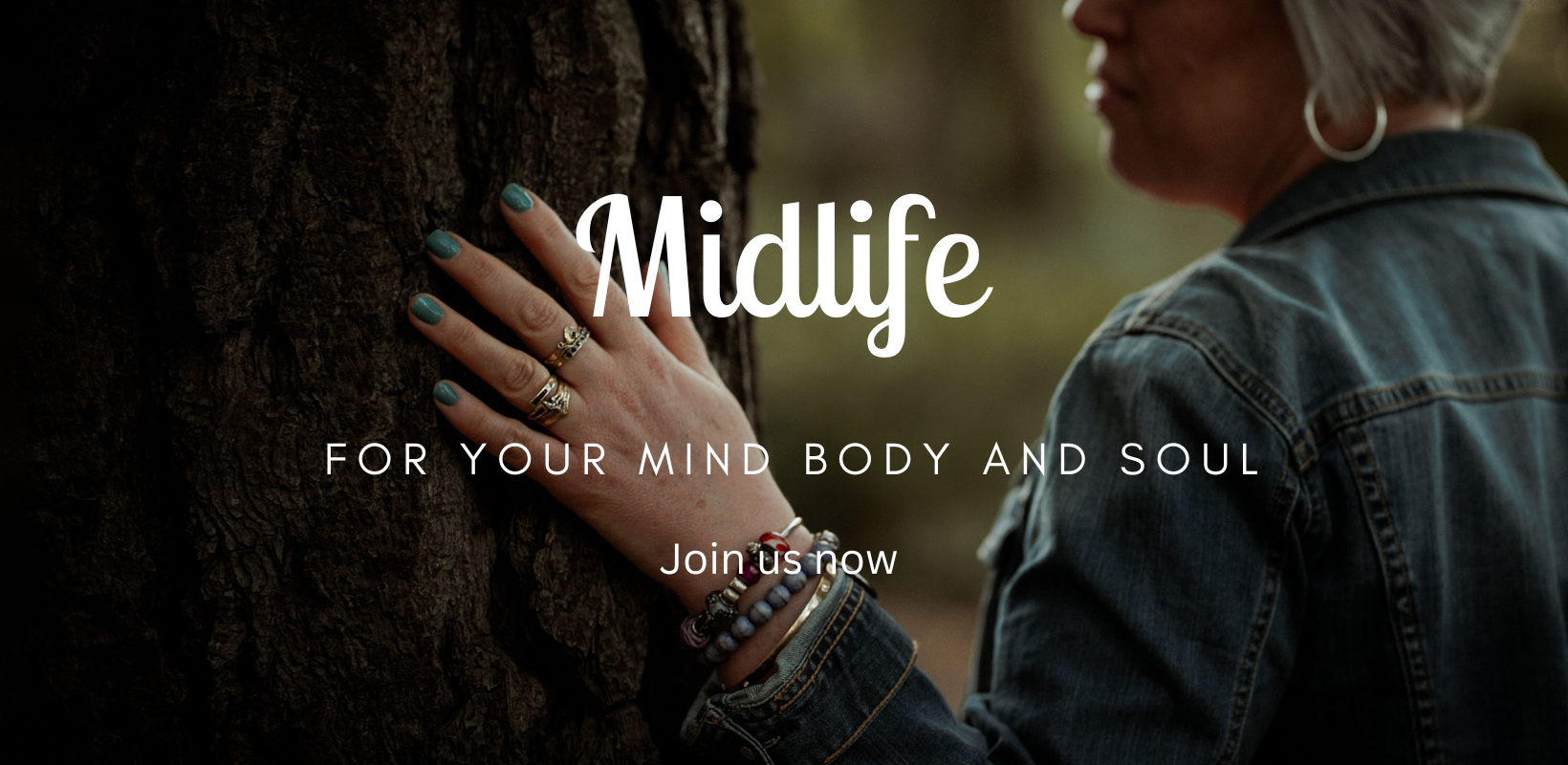 Midlife for mind body and soul<br />
